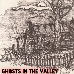 Ghosts In The Valley podcast