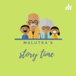 Malutka's Story time