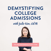 Demystifying College Admissions - Julie Kim