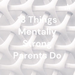 13 Facts you should know about good parenting