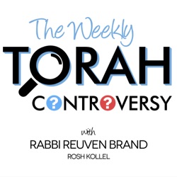 The Weekly Torah Controversy