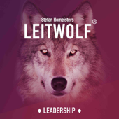 LEITWOLF Podcast - Leadership, Führung & Management - Stefan Homeister