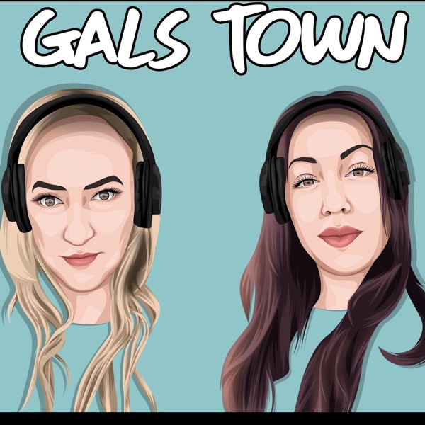 Gals Town Podcast