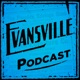 Evansville Podcast