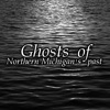 Ghosts of Northern Michigan's Past artwork