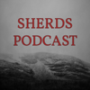 Sherds Podcast - Sherds Podcast