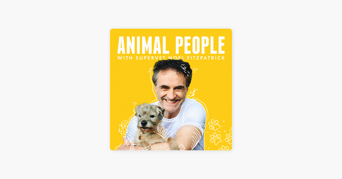 Animal People With Supervet Noel Fitzpatrick On Apple Podcasts