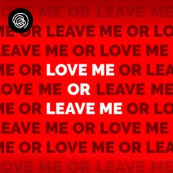 Love Me or Leave Me