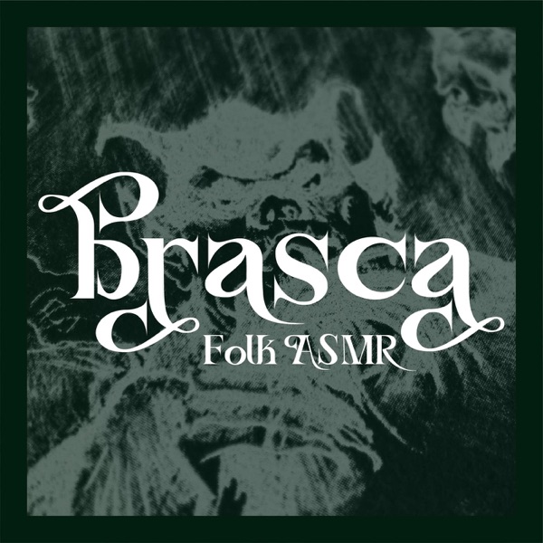 Brasca - Folk ASMR