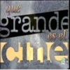 ¡Qué Grande es el CINE!