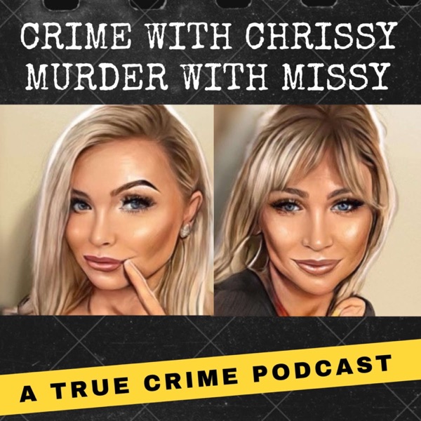 Crime With Chrissy | Murder With Missy Artwork