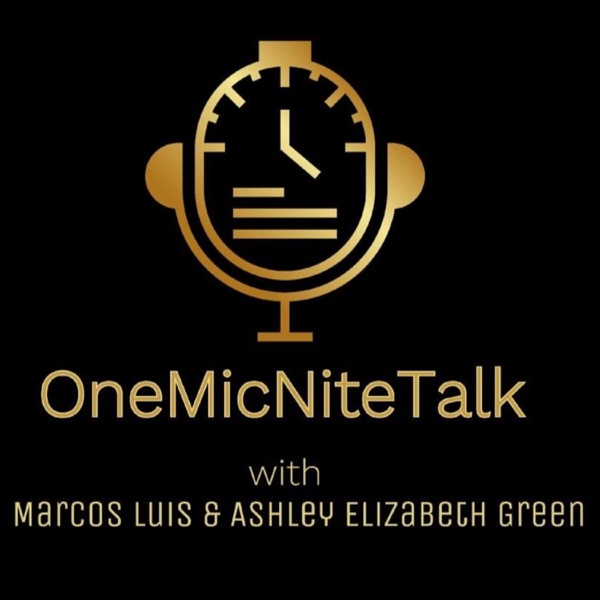 OneMicNiteTalk with Marcos Luis and Ashley Elizabeth Green Artwork