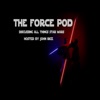 The Force Pod