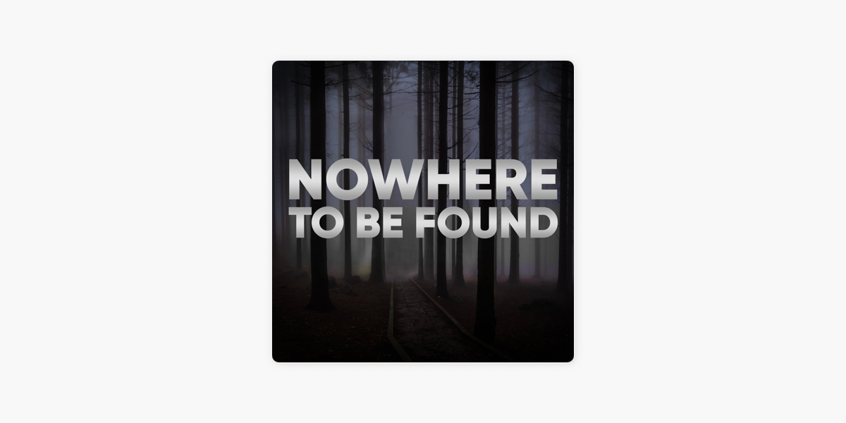 Nowhere To Be Found On Apple Podcasts