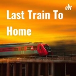 Last Train To Home