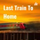 Last Train To Home