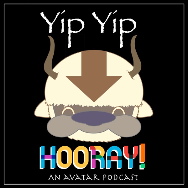 Artwork for Yip Yip Hooray! An Avatar Podcast