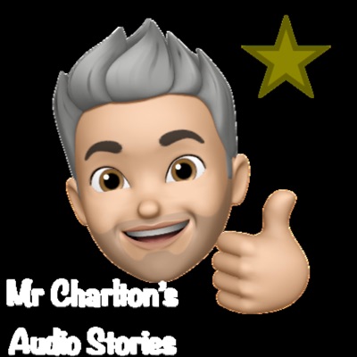 Mr Charlton’s Audio Stories Mr Charlton’s Audio Stories