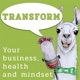 Transform Your Life Business and Health Podcast