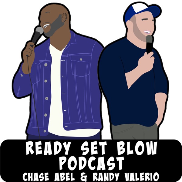 Ready Set Blow Podcast with Randy Valerio and Chase Abel Artwork