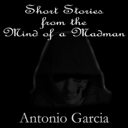 Short Stories from the Mind of a Madman