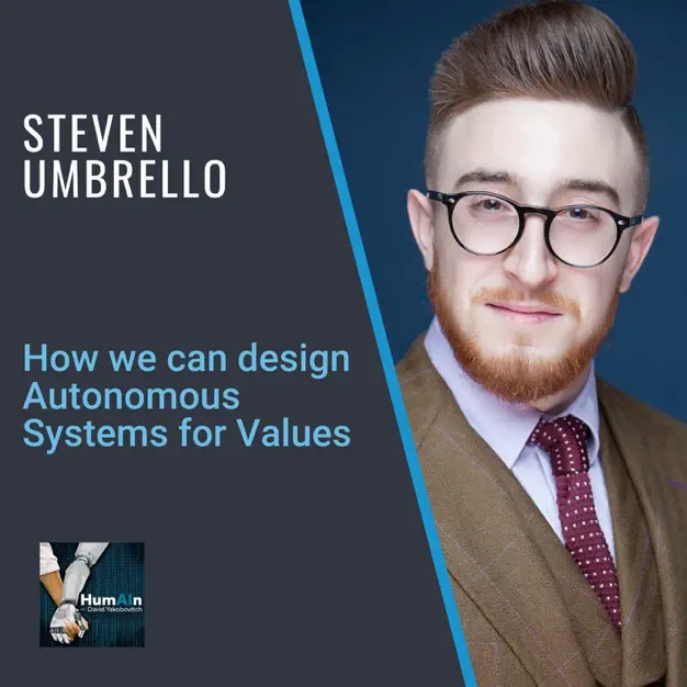 How We Can Design Autonomous Systems for Values with Steven Umbrello HumAIn Podcast - Artificial Intelligence, Data Science, Developer Tools, and Technical Education