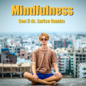Mindfulness con il dr. Gamba - Enrico Gamba