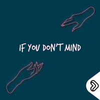 If You Don't Mind podcast