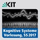 16: Kognitive Systeme, Vorlesung, SS 2017, 24.07.2017
