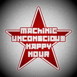 Machinic Unconscious Happy Hour