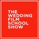 The Wedding Film School Show