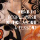 What do people first notice about a person?