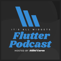 It's All Widgets! Flutter Podcast podcast