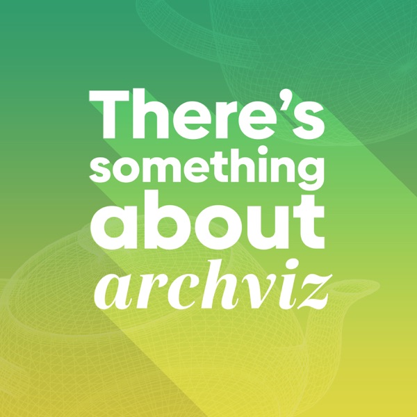 There's Something about Archviz