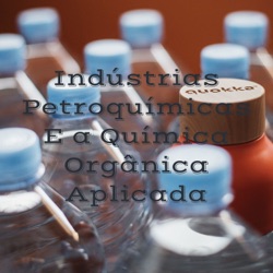 Química Orgânica Aplicada nas Indústrias Químicas e Petroquímicas