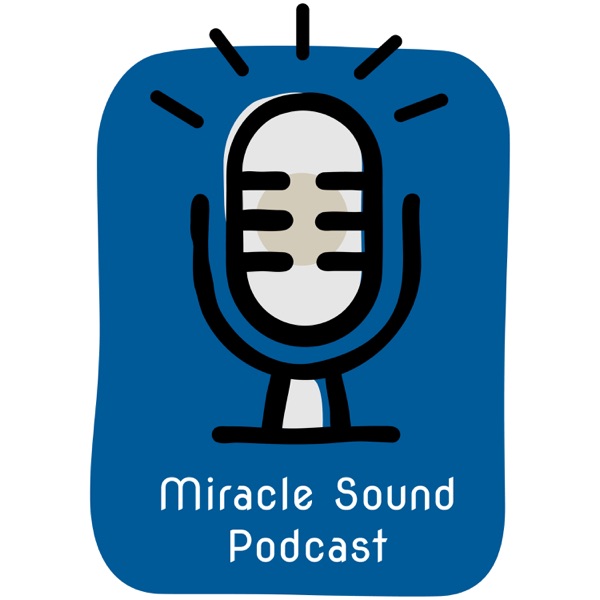 Miracle Sound Podcast