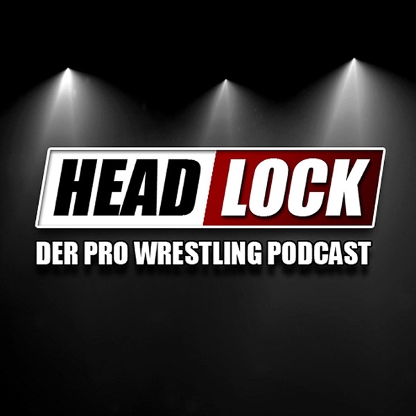 HEADLOCK - Der Pro Wrestling Podcast