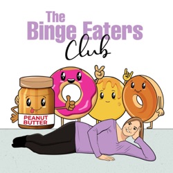 The Binge Eaters Club