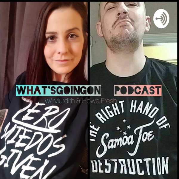 What'sGoingOn Podcast Artwork