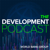 World Bank Group | The Development Podcast - World Bank Group
