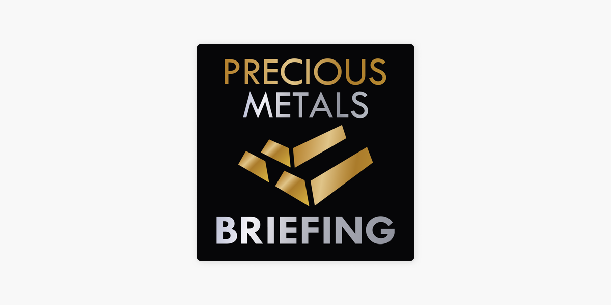 precious-metals-briefing-on-apple-podcasts