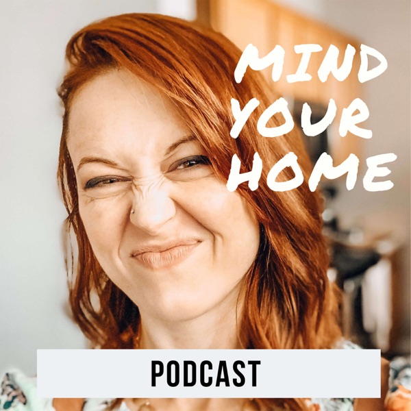 The Mind Your Home Podcast Artwork