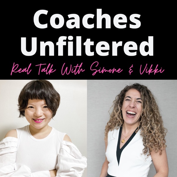 Coaches Unfiltered: Real Talk with Simone & Vikki