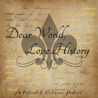 Dear World, Love History podcast