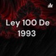 Ley 100 De 1993 