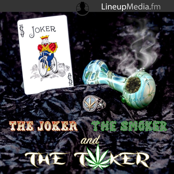 The Joker, The Smoker and the Toker