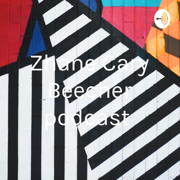 Zhane Cary Beecher podcast Artwork