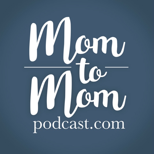 Mom to Mom Podcast Artwork