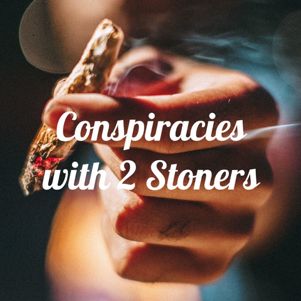 Conspiracies with 2 Stoners Artwork
