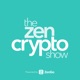 The Zen Crypto Show - Learn Bitcoin, Ethereum, NFTs, web 3 and how to invest in crypto